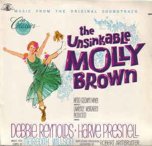 The Unsinkable Molly Brown (musical) Debbie Reynolds And Harve Presnell The Unsinkable Molly Brown