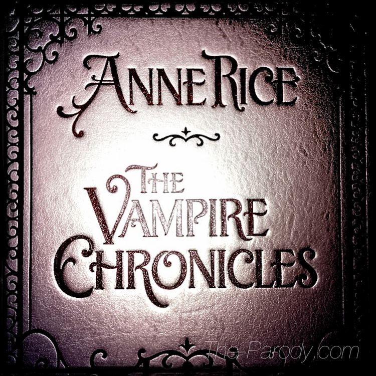 The Vampire Chronicles What you favorite books in Vampire Chronicles Anne Rice series