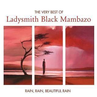 The Very Best of Ladysmith Black Mambazo – Rain, Rain, Beautiful Rain httpsuploadwikimediaorgwikipediaenccfLBM