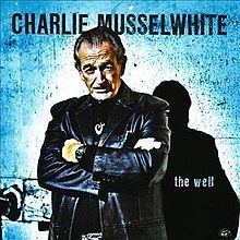 The Well (Charlie Musselwhite album) httpsuploadwikimediaorgwikipediaenthumb6