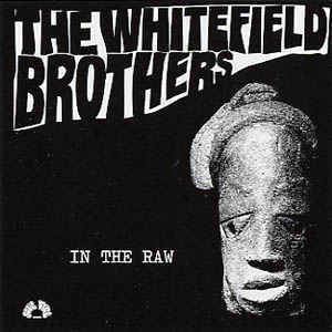 The Whitefield Brothers The Whitefield Brothers In The Raw Vinyl LP Album at Discogs