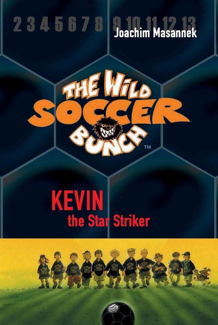 The Wild Soccer Bunch The Wild Soccer Bunch Book 1 Kevin the Star Striker Joachim