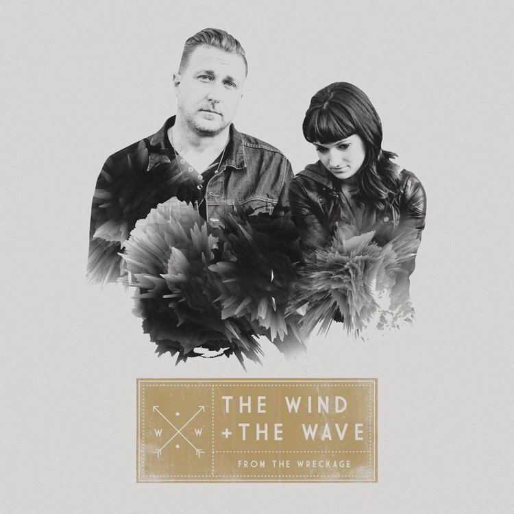 The Wind and The Wave The Wind and the Wave From the Wreckage High powered folk pop
