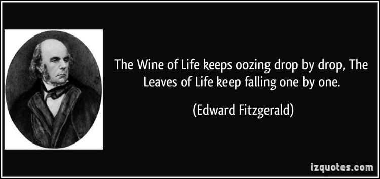 The Wine of Life The Wine of Life keeps oozing drop by drop The Leaves of Life keep