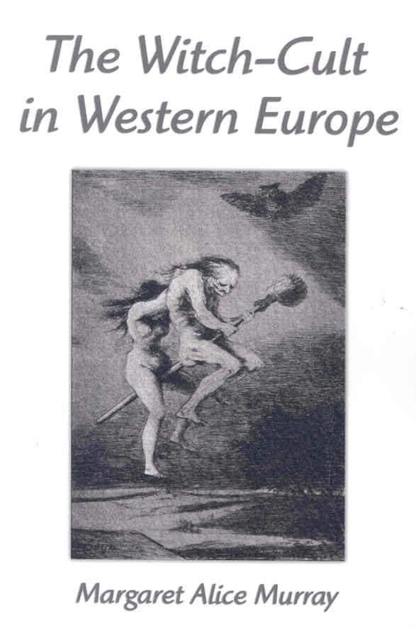 The Witch-Cult in Western Europe t1gstaticcomimagesqtbnANd9GcRq7NG1YSlRHk138B