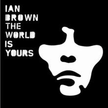 The World Is Yours (Ian Brown album) httpsuploadwikimediaorgwikipediaenthumb8