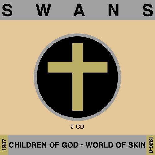 The World of Skin Children of GodWorld of Skin Swans Songs Reviews Credits
