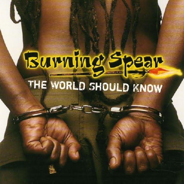 The World Should Know (Burning Spear album) httpsbobmarleyconcertsfileswordpresscom2012