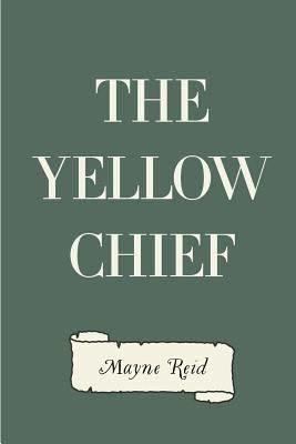 The Yellow Chief: A Romance of the Rocky Mountains t0gstaticcomimagesqtbnANd9GcSwqrvMRKD3i87BA8