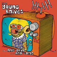 The Young Knives ...Are Dead ...And Some httpsuploadwikimediaorgwikipediaenaa8Tyk