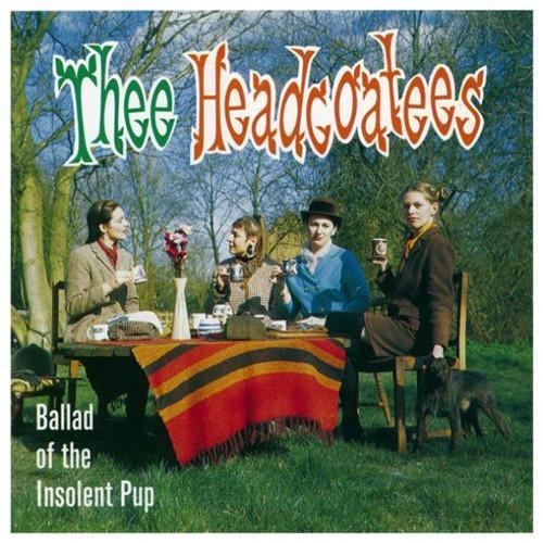 Thee Headcoatees HEADCOATEES THEE quotBallad of the Insolent Pupquot LP Grave Mistake