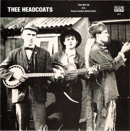 Thee Headcoats Thee Headcoats Time Will Tell Sub Pop Discography Pette