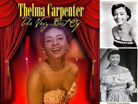 Thelma Carpenter Thelma Carpenter the singer and actress best known as Miss One