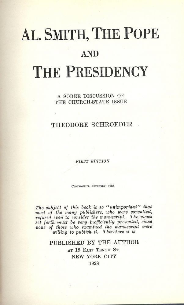 Theodore Schroeder AL SMITH THE POPE AND THE PRESIDENCY Theodore SCHROEDER