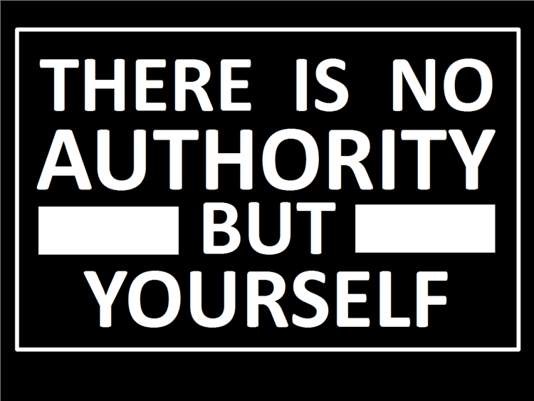 There Is No Authority But Yourself Authority quotDo As We Say Or Be Kidnapped And Cagedquot PFPM