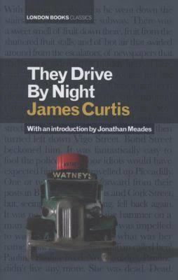 They Drive by Night (novel) t0gstaticcomimagesqtbnANd9GcQ2lRKYxlnZLvkf4
