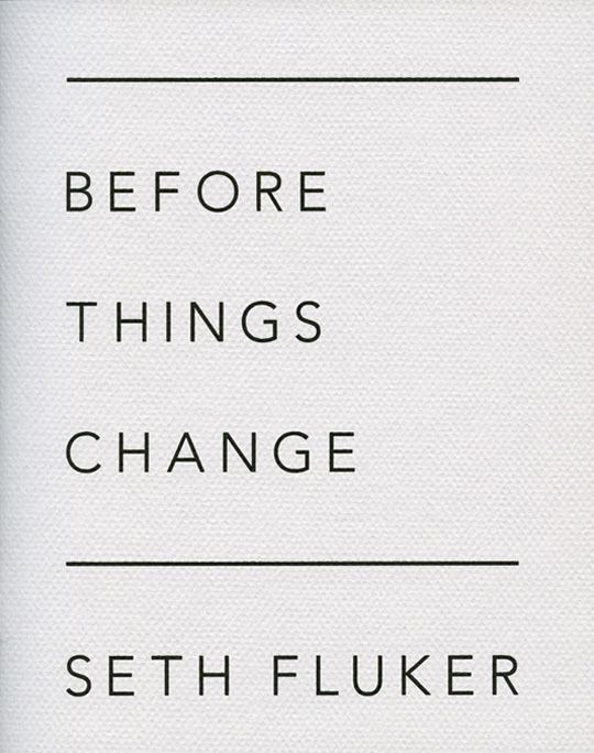 Seth Fluker Before Things Change The PhotoBook Journal