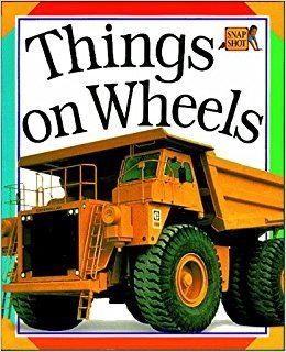 Things on Wheels Things On Wheels DK Publishing 9781564585493 Amazoncom Books