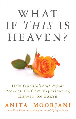 What if THIS is Heaven by Anita Moorjani Reviews Discussion