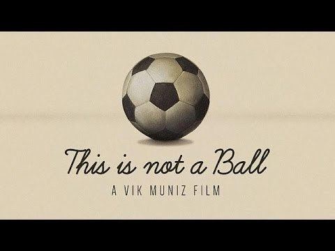 This Is Not a Ball This is not a Ballquot el primer filme del brasileo Vik Muniz