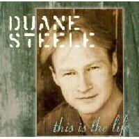 This Is the Life (Duane Steele album) httpsuploadwikimediaorgwikipediaendd1Thi