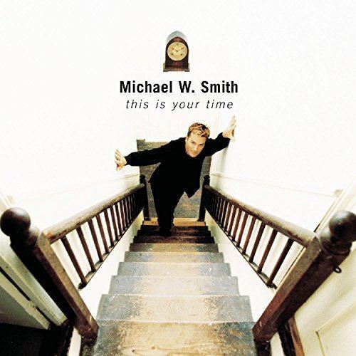 This Is Your Time (Michael W. Smith album) httpsimagesnasslimagesamazoncomimagesI5