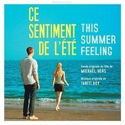 This Summer Feeling Ce sentiment de l39ete This Summer Feeling Soundtrack 2015