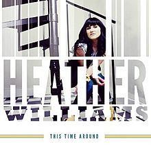 This Time Around (Heather Williams album) httpsuploadwikimediaorgwikipediaenthumb5