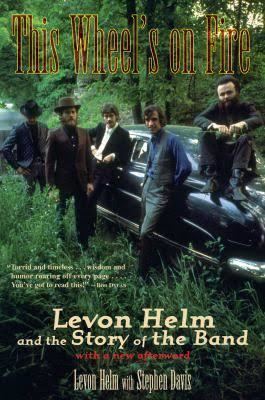 This Wheel's on Fire: Levon Helm and the Story of The Band t3gstaticcomimagesqtbnANd9GcSrtez4pYsBCZ212p