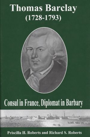 Thomas Barclay (diplomat) Thomas Barclay 17281793 Lehigh University Press