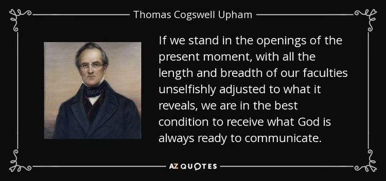 Thomas Cogswell Upham QUOTES BY THOMAS COGSWELL UPHAM AZ Quotes