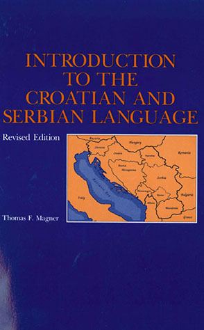 Thomas F. Magner Introduction to the Croatian and Serbian Language By Thomas F Magner