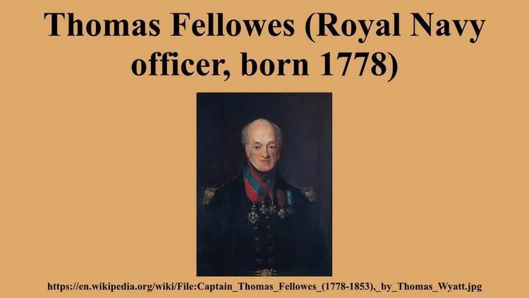 Thomas Fellowes (Royal Navy officer, born 1778) Thomas Fellowes Royal Navy officer born 1778 YouTube