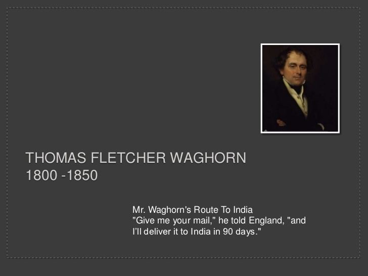 Thomas Fletcher Waghorn Thomas fletcher waghorn 1800 1850