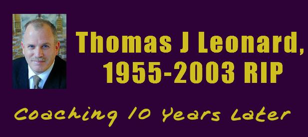 Thomas J. Leonard Thomas Leonard and Professional Coaching Ten Years Later