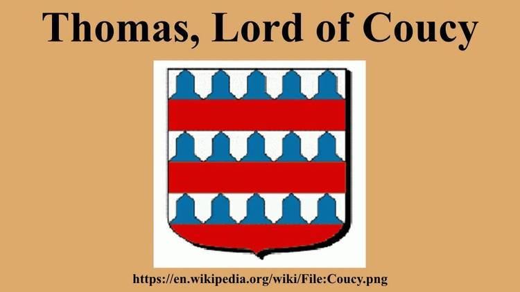 Thomas, Lord of Coucy Thomas Lord of Coucy YouTube