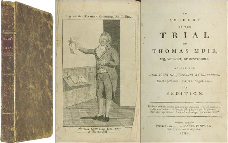 Thomas Muir of Huntershill An Account of the Trial of Thomas Muir Esq Younger of