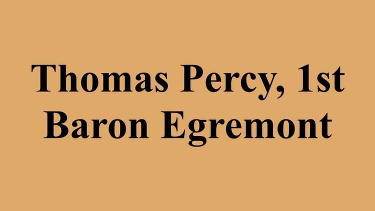 Thomas Percy, 1st Baron Egremont Thomas Percy 1st Baron Egremont YouTube