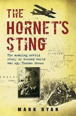 Thomas Sneum The Hornets Sting The Amazing Untold Story Of Second World War Spy