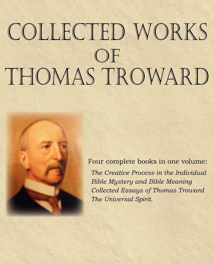 Thomas Troward Collected Works of Thomas Troward Thomas Troward