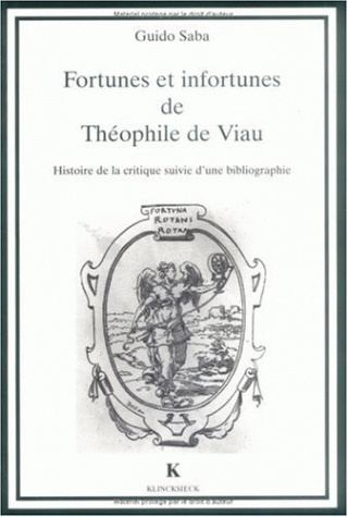 Théophile de Viau Fortunes et infortunes de Thophile de Viau Histoire de la critique