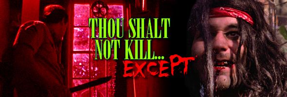 Thou Shalt Not Kill Except