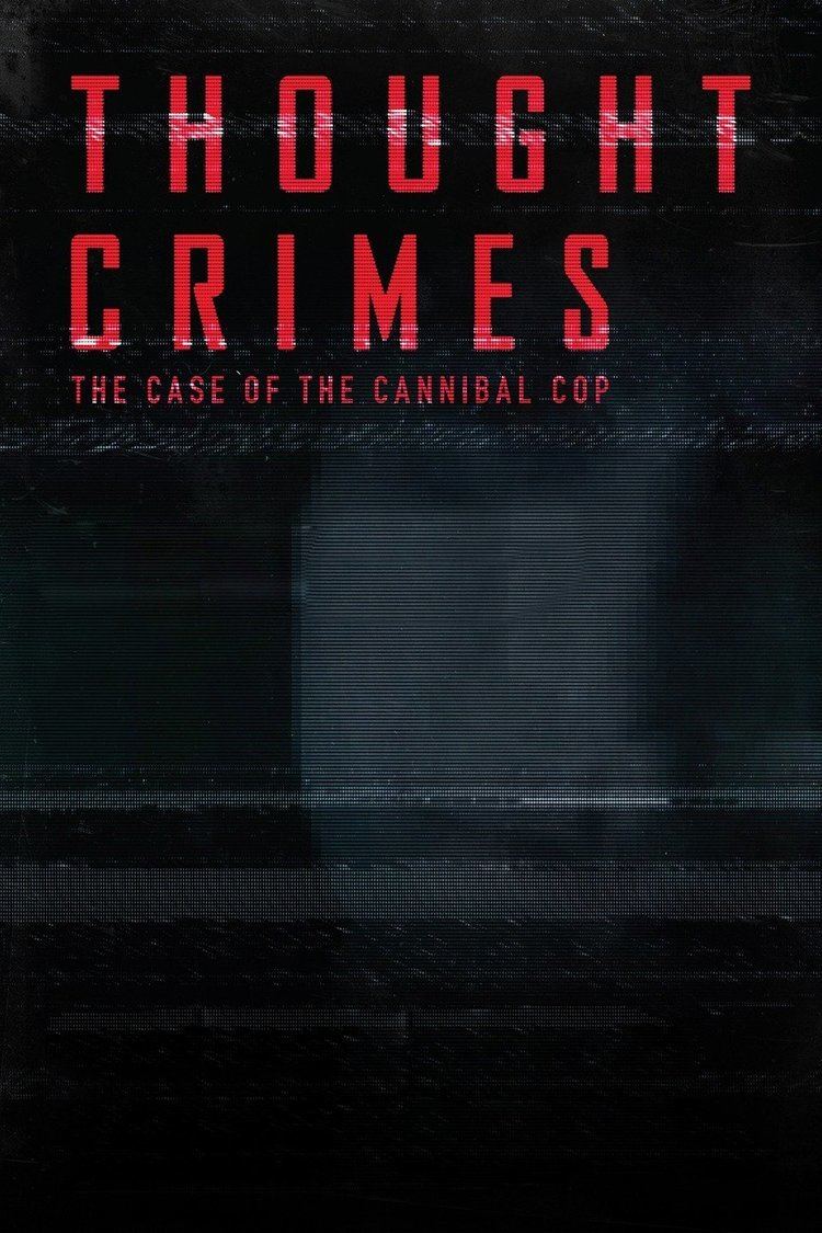 Thought Crimes: The Case of the Cannibal Cop wwwgstaticcomtvthumbmovieposters11623866p11