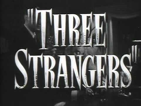 Three Strangers Original Theatrical Trailer YouTube