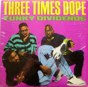 Three Times Dope Three Times Dope Funky Dividends Vinyl at Discogs