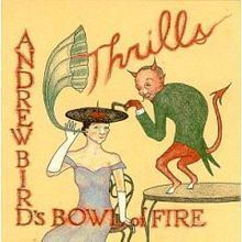 Thrills (Andrew Bird's Bowl of Fire album) httpsuploadwikimediaorgwikipediaenthumb1