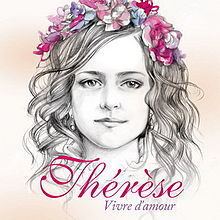 Thérèse – Vivre d'amour httpsuploadwikimediaorgwikipediaenthumb9