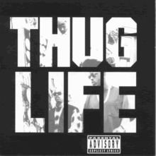 Thug Life: Volume 1 httpsuploadwikimediaorgwikipediaenthumb4