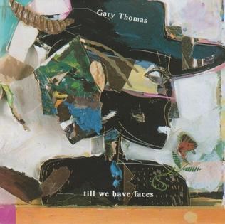 Till We Have Faces (Gary Thomas album) httpsuploadwikimediaorgwikipediaenee9Til