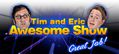 Tim and Eric Awesome Show, Great Job! DVD Tim and Eric Awesome Show Great Job Season 1